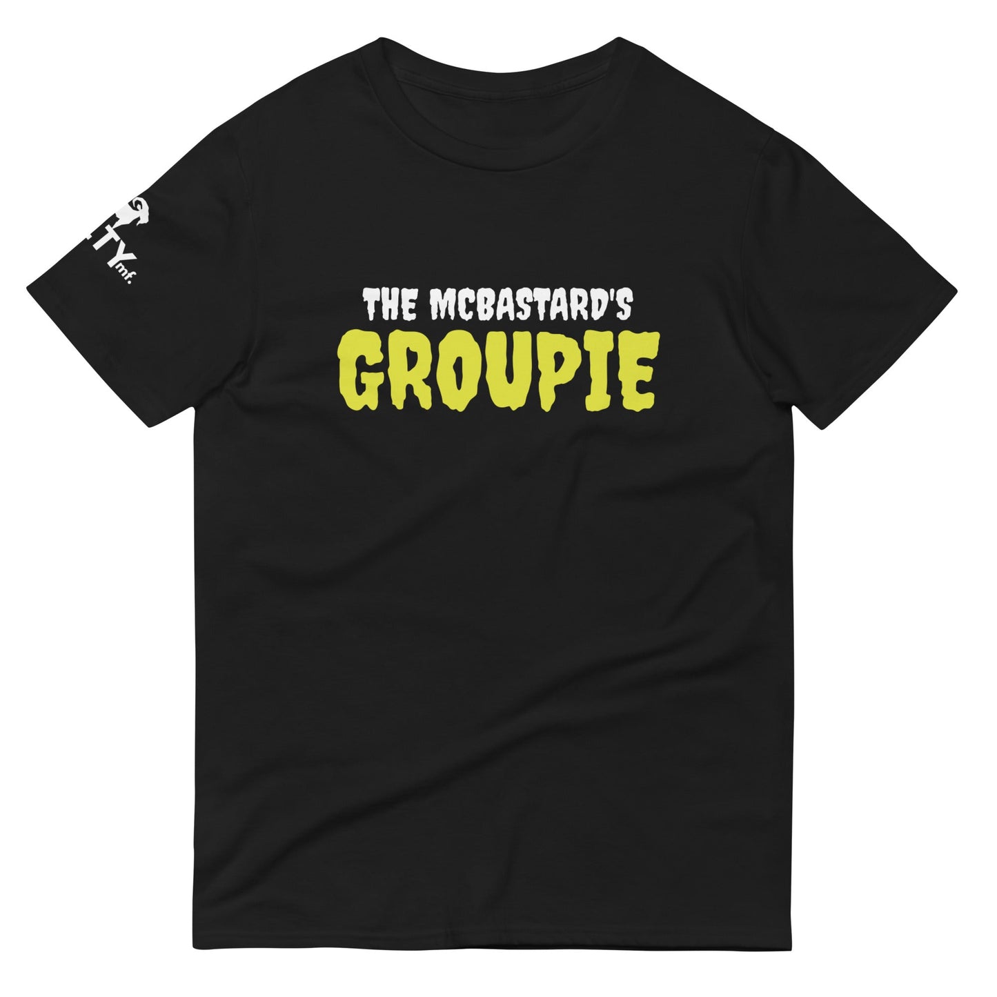 Saltymf McBastard's Groupie Band T-Shirt