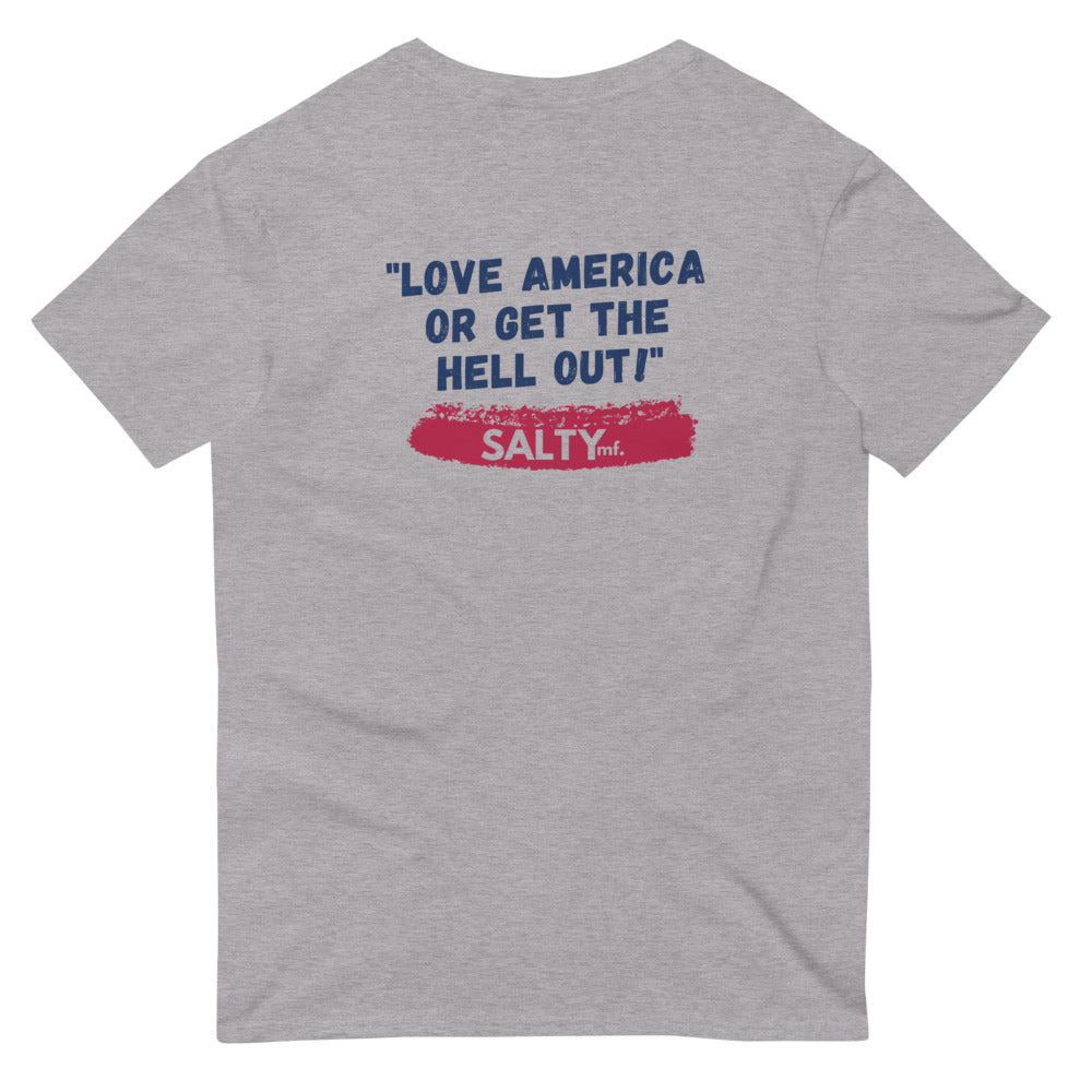 The SaltyMF Love America or Get the Hell Out Tee