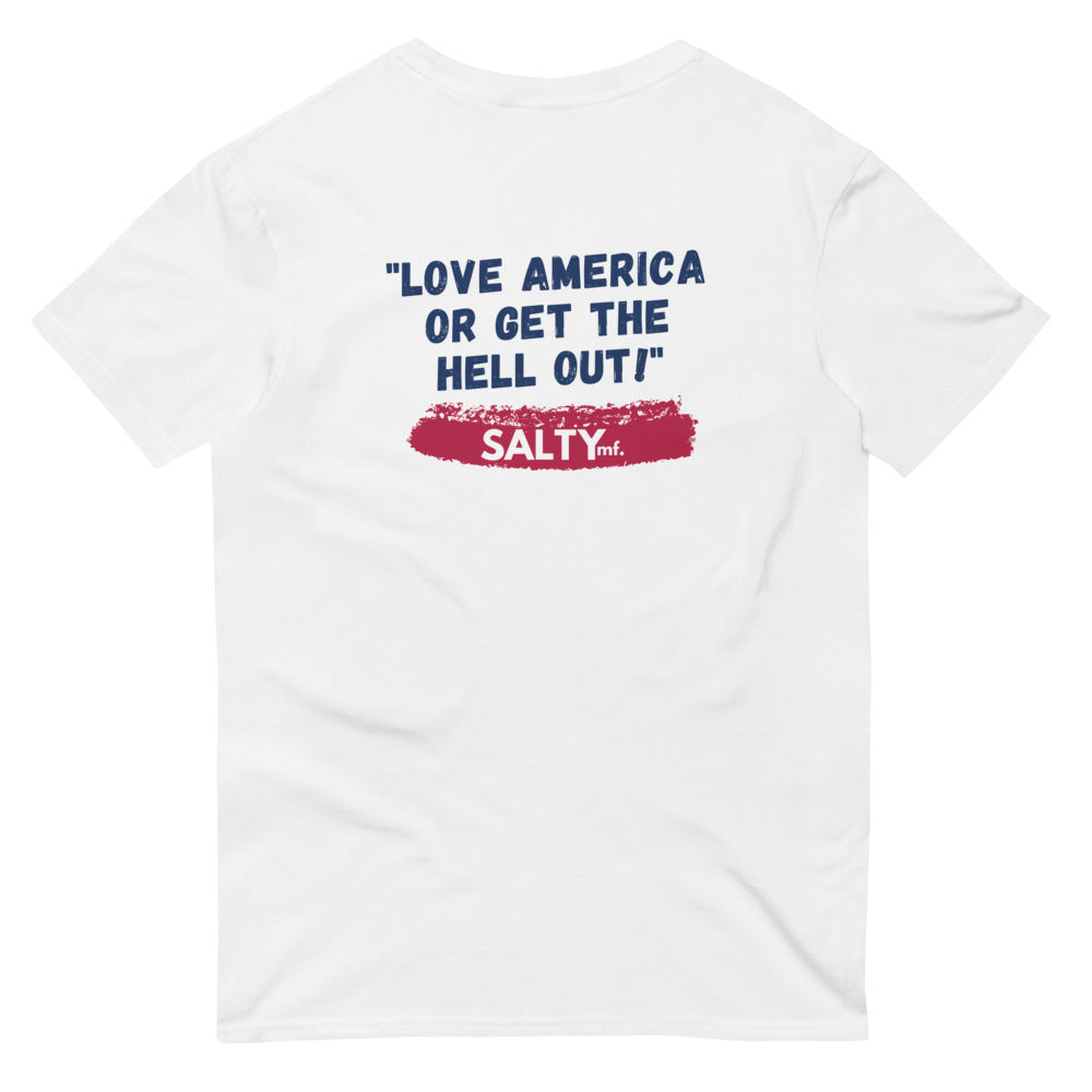 The SaltyMF Love America or Get the Hell Out Tee